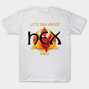 Lets talk about Hex T-Shirt